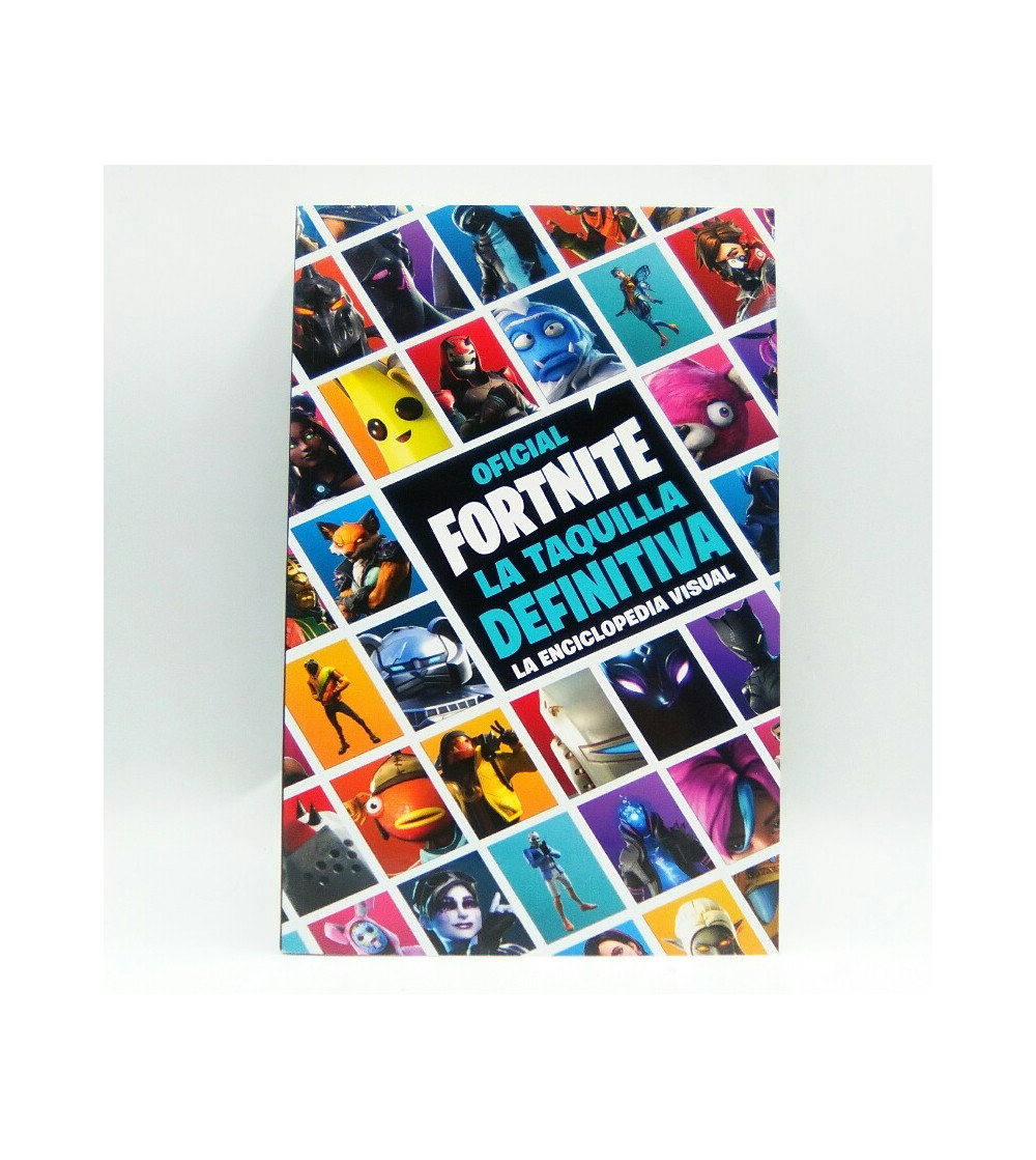FORTNITE LA TAQUILLA DEFINITIVA - LA ENCICLOPEDIA VISUAL FORTNITE LA TAQUILLA DEFINITIVA - LA ENCICLOPEDIA VISUAL